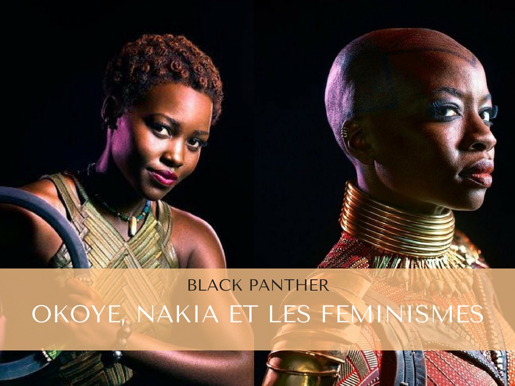 BLACK PANTHER : Les féminismes d’Okoye et de Nakia