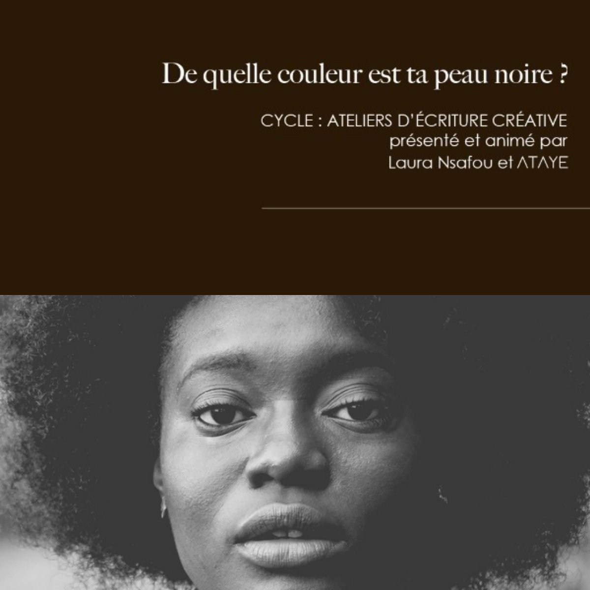 “De quelle couleur est ta peau noire ?”, le cycle dédié à l’écriture créative à ne pas manquer !