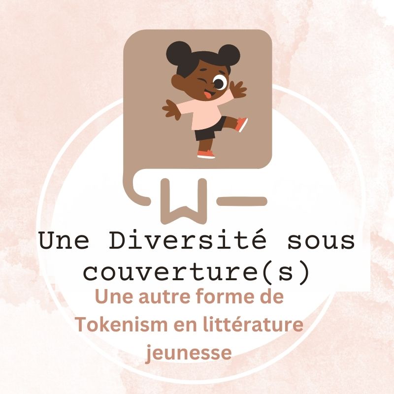 Une Diversité sous couverture(s) : une autre forme de tokenisme en littérature jeunesse