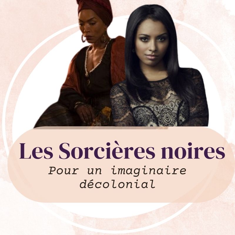 Les Sorcières Noires : pour un imaginaire décolonial